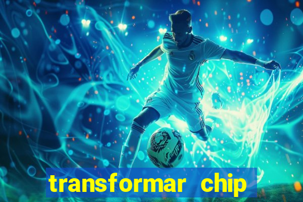 transformar chip tim em esim